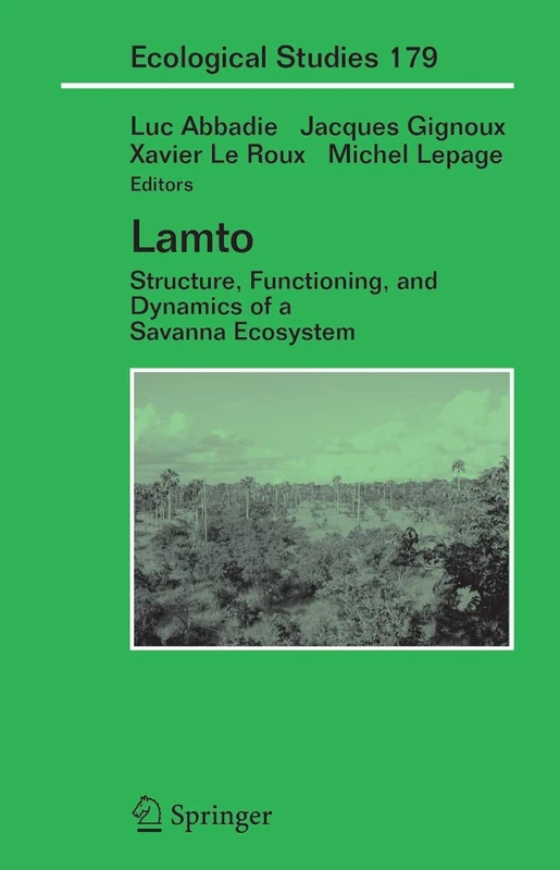 Lamto: Structure, Functioning, and Dynamics of a Savanna Ecosystem: 179 (Ecological Studies, 179)