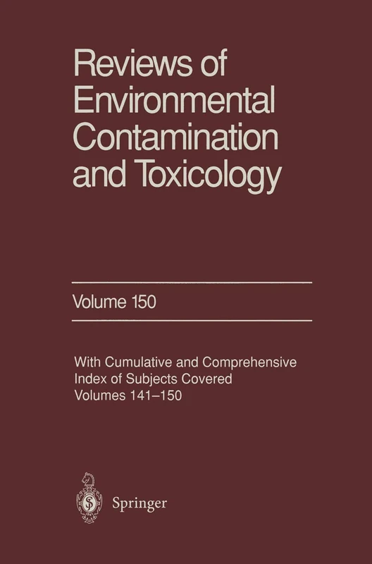 Reviews of Environmental Contamination and Toxicology: Continuation of Residue Reviews: 150