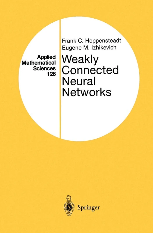 Weakly Connected Neural Networks: 126 (Applied Mathematical Sciences, 126)
