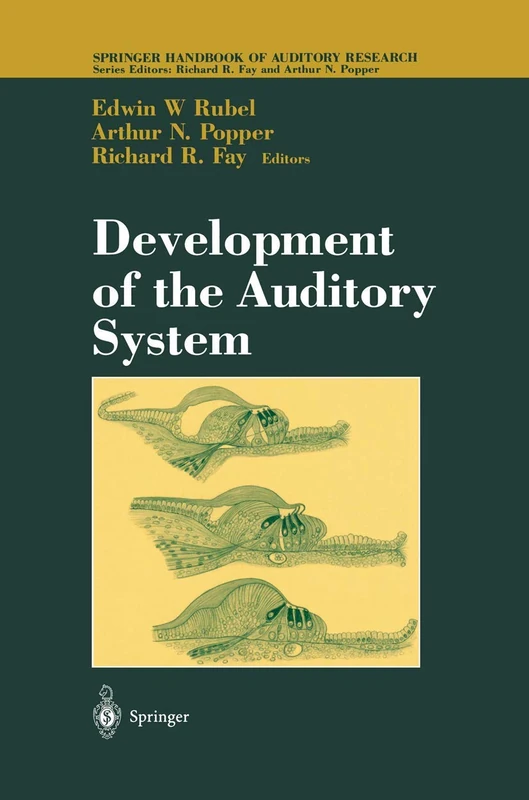 Development of the Auditory System: 9 (Springer Handbook of Auditory Research, 9)