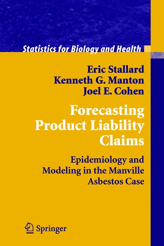 Forecasting Product Liability Claims: Epidemiology and Modeling in the Manville Asbestos Case (Statistics for Biology and Health) - Image 1