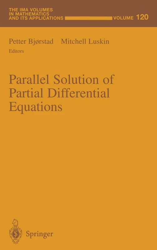 Parallel Solution of Partial Differential Equations: v. 120 (The IMA Volumes in Mathematics and its Applications)