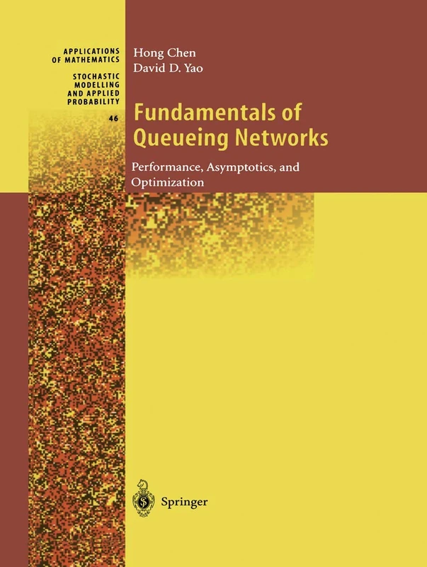 Fundamentals of Queueing Networks: Performance, Asymptotics, and Optimization: 46 (Stochastic Modelling and Applied Probability, 46)