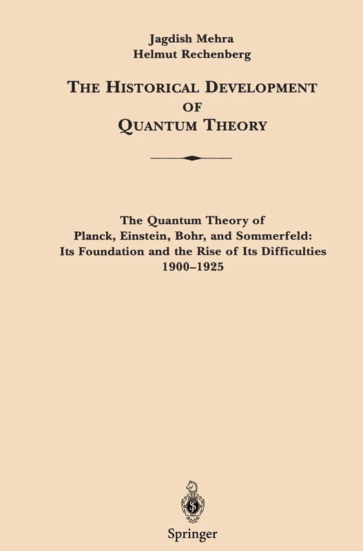 The Historical Development of Quantum Theory, Vol. 1, Part. 1