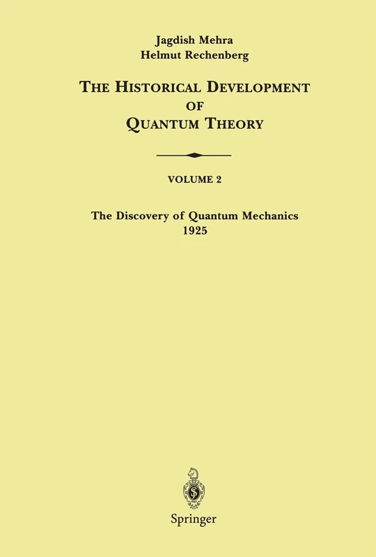 The Discovery of Quantum Mechanics 1925: 2 (The Historical Development of Quantum Theory, 2)