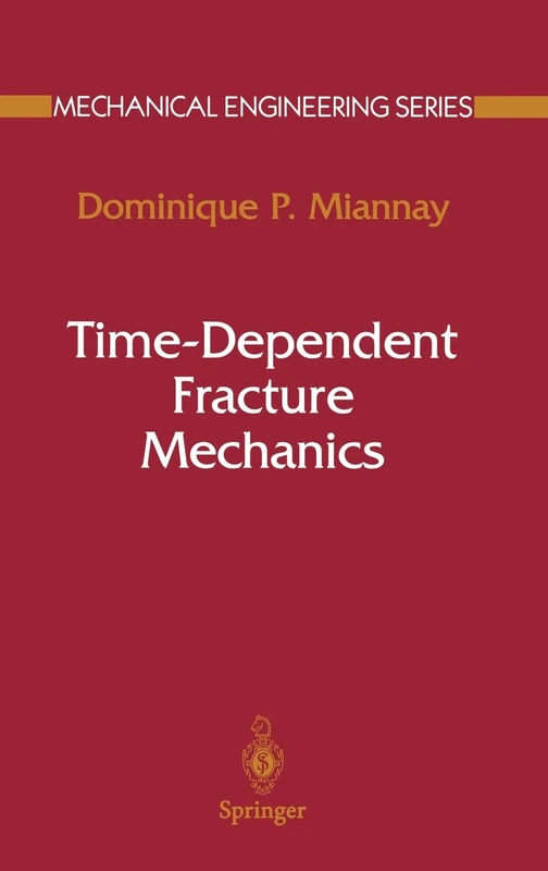Time-dependent Fracture Mechanics (Mechanical Engineering Series)