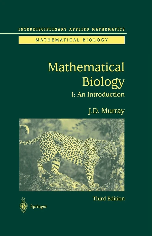 Mathematical Biology: I. An Introduction: 17 (Interdisciplinary Applied Mathematics, 17)