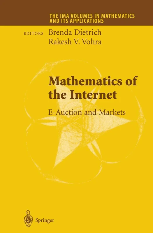 Mathematics of the Internet: E-Auction and Markets: 127 (The IMA Volumes in Mathematics and its Applications, 127)