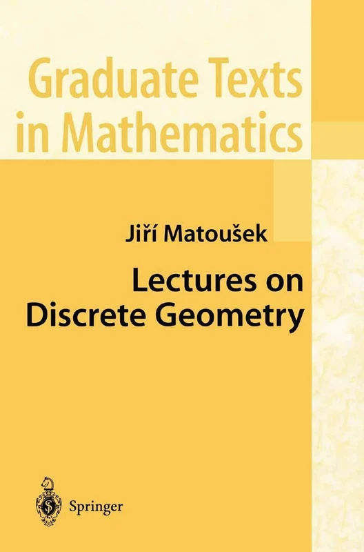 Lectures on Discrete Geometry: 212 (Graduate Texts in Mathematics, 212)