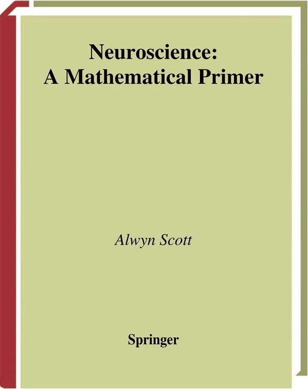 Neuroscience: A Mathematical Primer