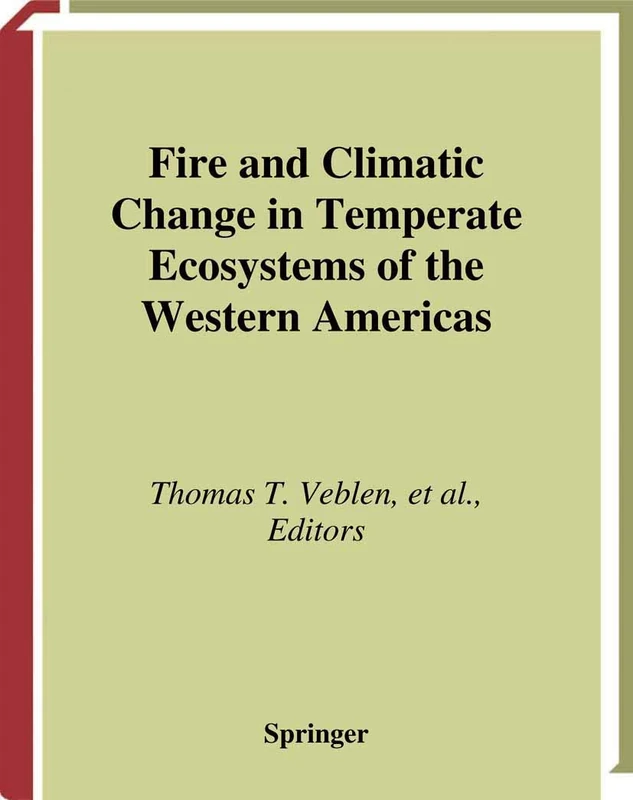 Fire and Climatic Change in Temperate Ecosystems of the Western Americas: 160 (Ecological Studies, 160)