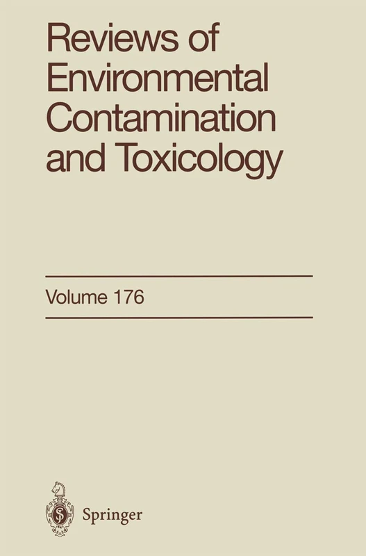 Reviews of Environmental Contamination and Toxicology: Continuation of Residue Reviews: 176