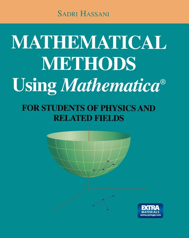 Mathematical Methods Using Mathematica®: For Students of Physics and Related Fields (Undergraduate Texts in Contemporary Physics)