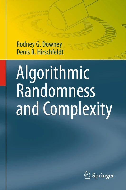 Algorithmic Randomness and Complexity: 0 (Theory and Applications of Computability)