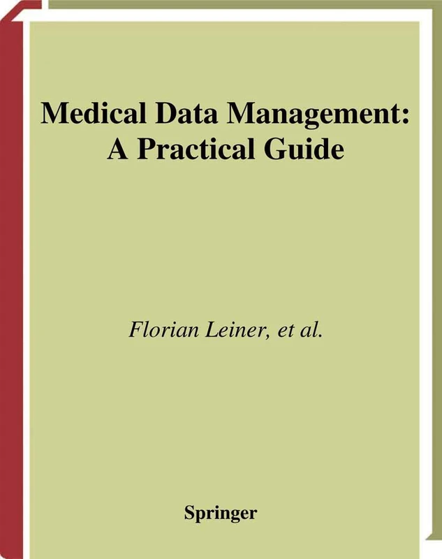 Medical Data Management: A Practical Guide (Health Informatics)