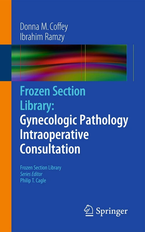 Frozen Section Library: Gynecologic Pathology Intraoperative Consultation: 11
