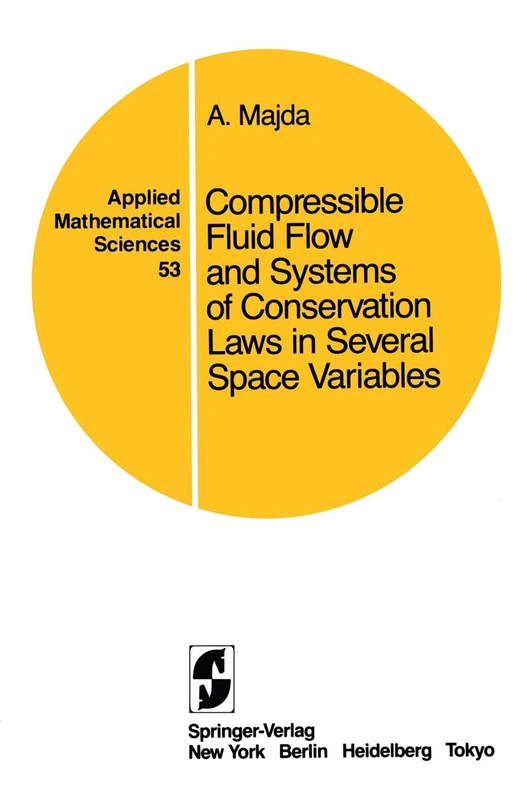 Compressible Fluid Flow and Systems of Conservation Laws in Several Space Variables: 53 (Applied Mathematical Sciences, 53)