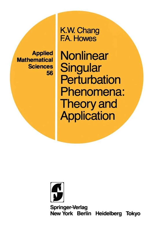 Nonlinear Singular Perturbation Phenomena: Theory and Applications: 56 (Applied Mathematical Sciences, 56)