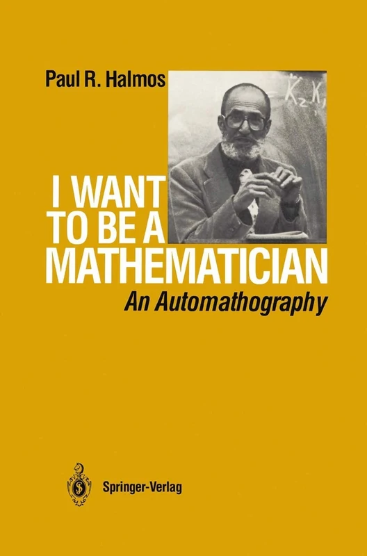 I Want to be a Mathematician: An Automathography