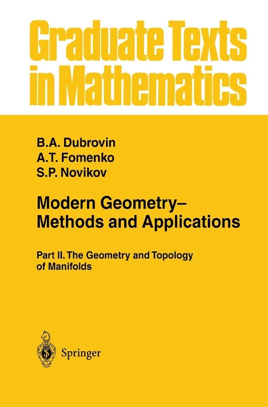 Modern Geometry― Methods and Applications: Part II: The Geometry and Topology of Manifolds: 104 (Graduate Texts in Mathematics, 104)