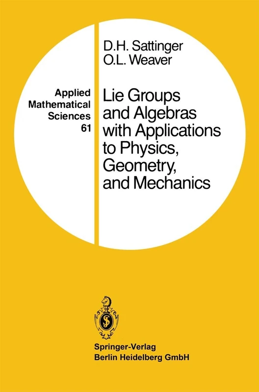 Lie Groups and Algebras with Applications to Physics, Geometry, and Mechanics: 61 (Applied Mathematical Sciences, 61)