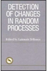 Detection of Changes in Random Processes (Translations Series in Mathematics and Engineering)