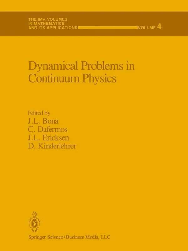 Dynamical Problems in Continuum Physics: 4 (The IMA Volumes in Mathematics and its Applications, 4)