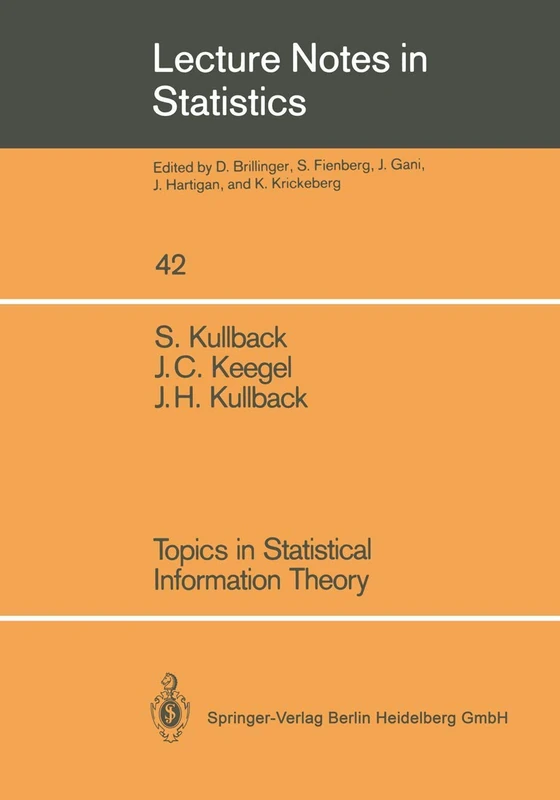 Topics in Statistical Information Theory: 42 (Lecture Notes in Statistics, 42)