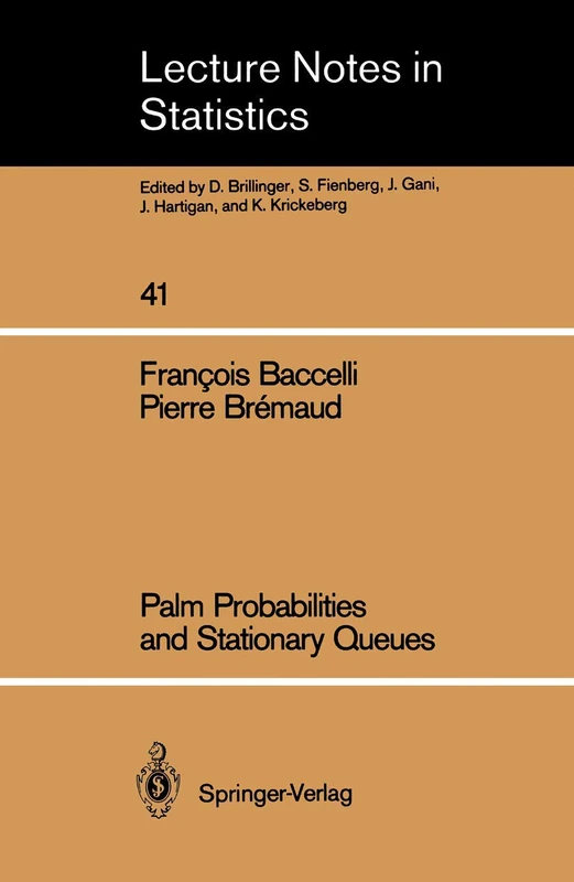 Palm Probabilities and Stationary Queues: 41 (Lecture Notes in Statistics, 41)