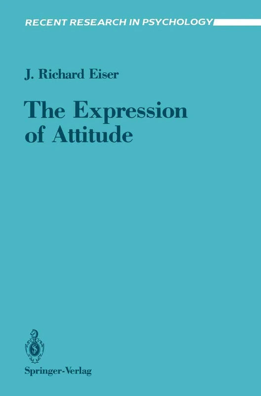 The Expression of Attitude (Recent Research in Psychology)