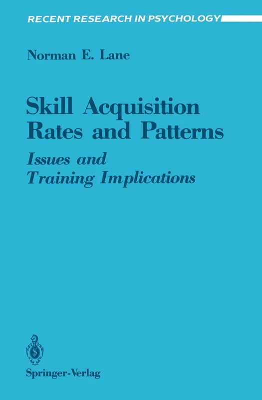 Skill Acquisition Rates and Patterns: Issues and Training Implications (Recent Research in Psychology)