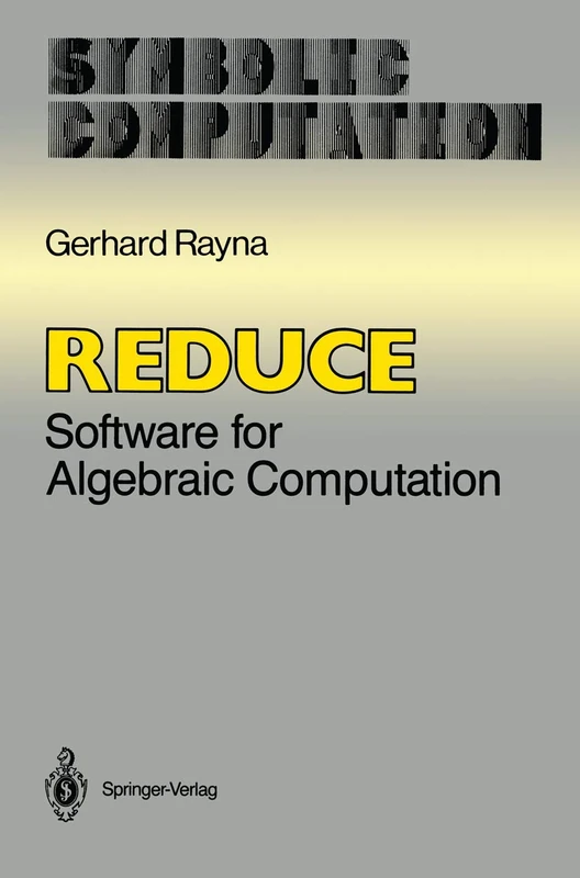Reduce: Software for Algebraic Computation (Symbolic Computation)