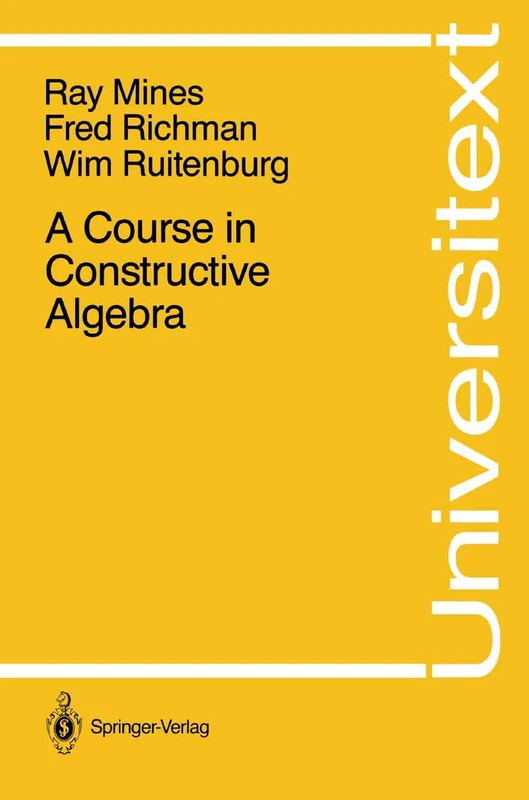 A Course in Constructive Algebra (Universitext)