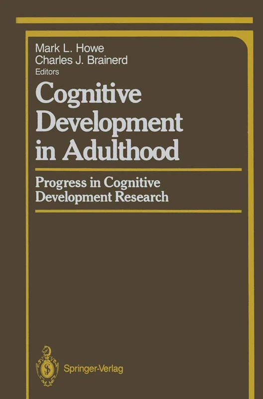 Cognitive Development in Adulthood: Progress in Cognitive Development Research (Springer Series in Cognitive Development)