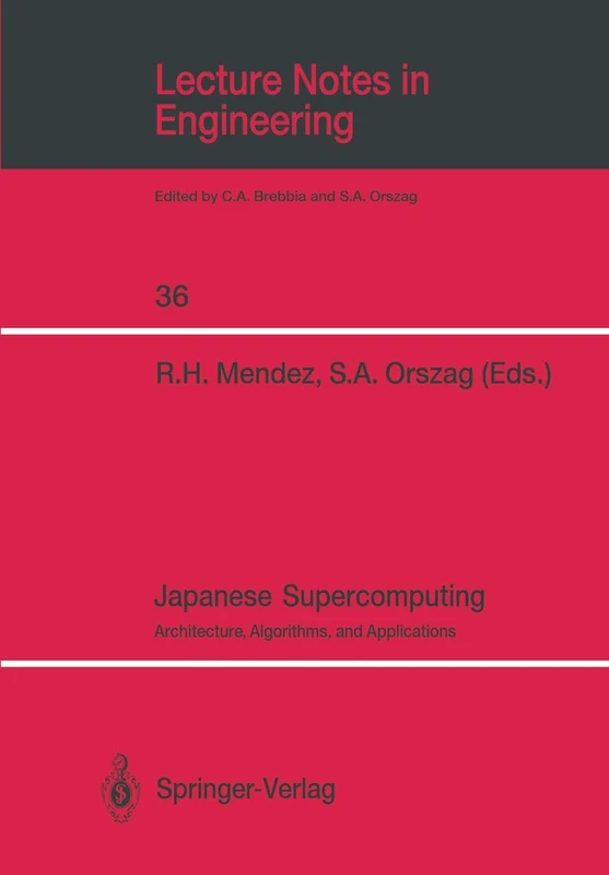 Japanese Supercomputing: Architecture, Algorithms, and Applications: 36 (Lecture Notes in Engineering, 36)