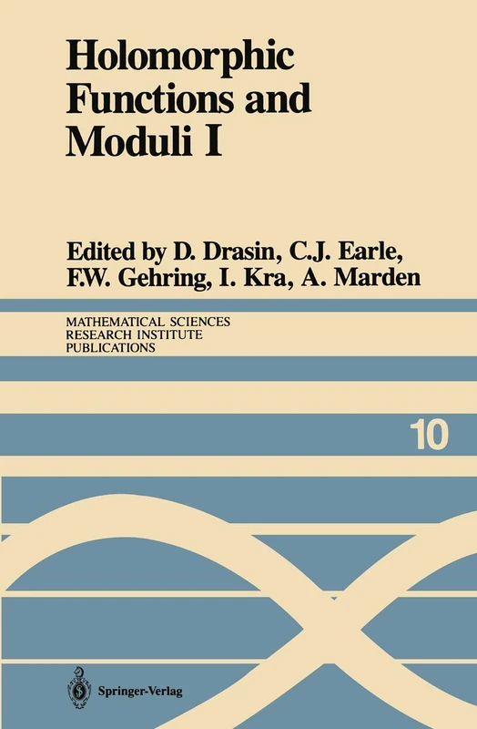 Holomorphic Functions and Moduli I: Proceedings of a Workshop held March 13–19, 1986: 10 (Mathematical Sciences Research Institute Publications, 10)