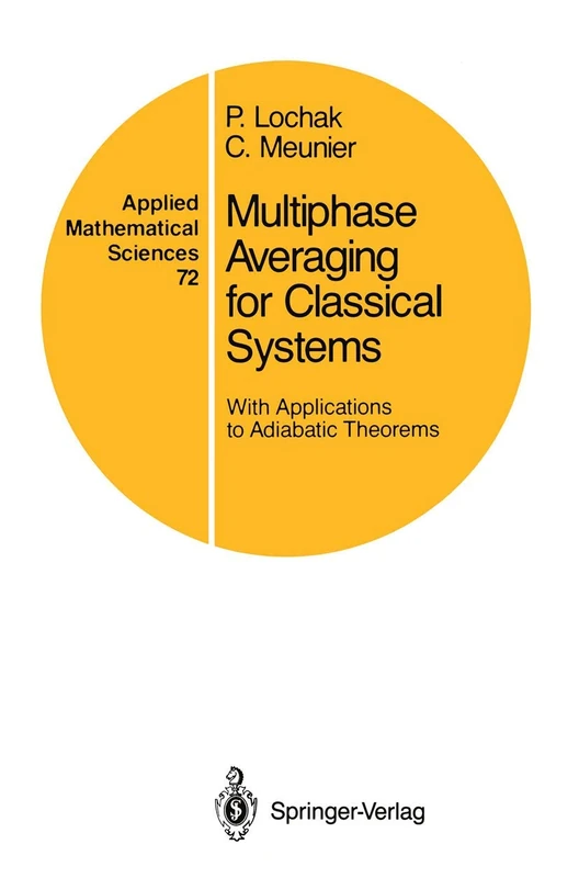 Multiphase Averaging for Classical Systems: With Applications to Adiabatic Theorems: 72 (Applied Mathematical Sciences, 72)