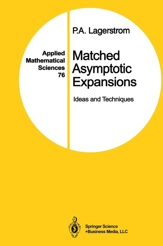 Matched Asymptotic Expansions: Ideas and Techniques: 76 (Applied Mathematical Sciences, 76) - Image 1