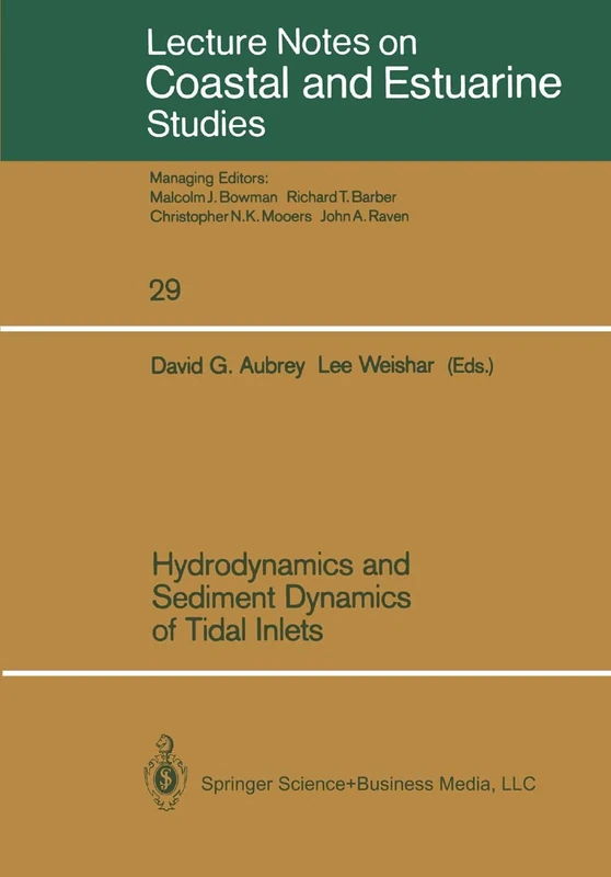 Hydrodynamics and Sediment Dynamics of Tidal Inlets: 29 (Coastal and Estuarine Studies, 29)