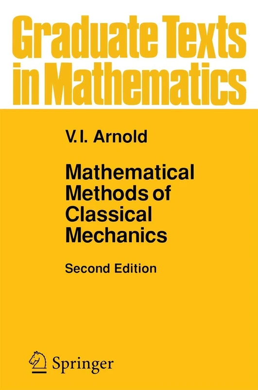 Mathematical Methods of Classical Mechanics: 60 (Graduate Texts in Mathematics, 60)