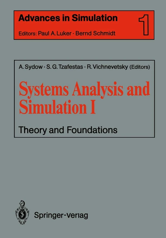 Systems Analysis and Simulation I: Theory and Foundations: 1 (Advances in Simulation, 1)