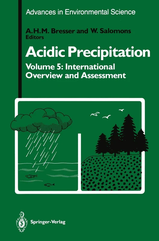 Acidic Precipitation: International Overview and Assessment: 5 (Advances in Environmental Science, 5)