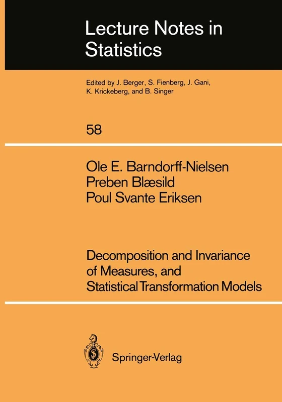 Decomposition and Invariance of Measures, and Statistical Transformation Models: 58 (Lecture Notes in Statistics, 58) - Image 1