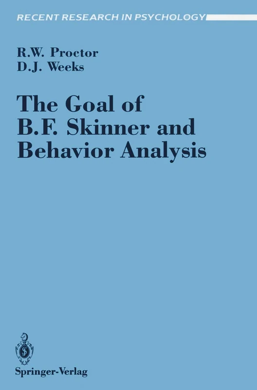 The Goal of B. F. Skinner and Behavior Analysis (Recent Research in Psychology)