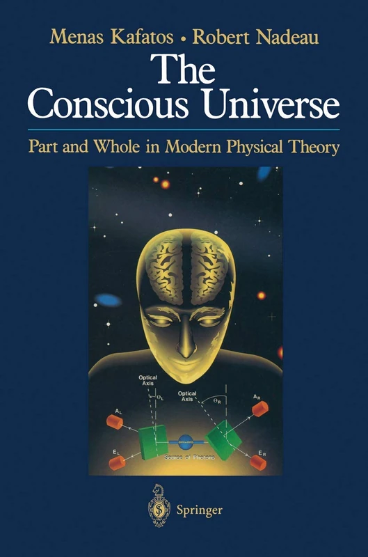 The Conscious Universe: Part and Whole in Modern Physical Theory
