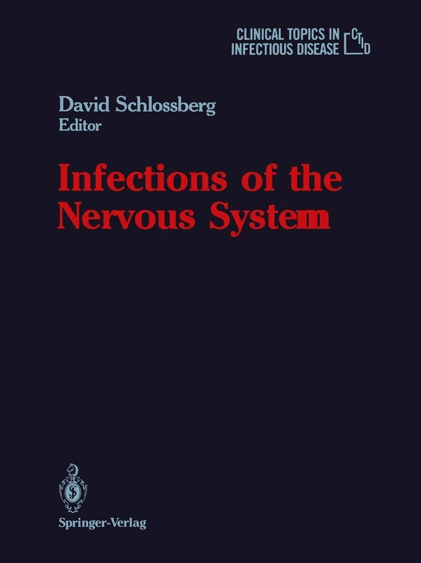 Infections of the Nervous System (Clinical Topics in Infectious Disease)