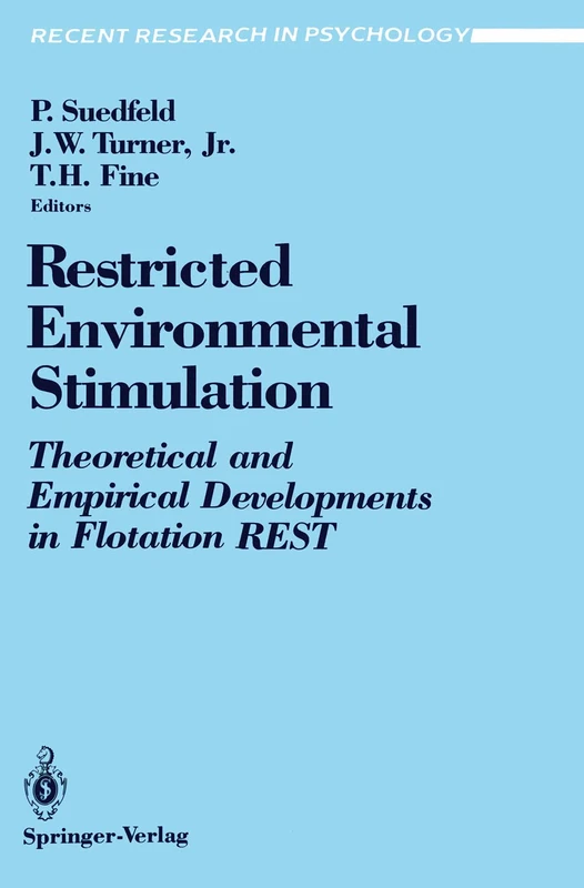 Restricted Environmental Stimulation: Theoretical and Empirical Developments in Flotation REST (Recent Research in Psychology)