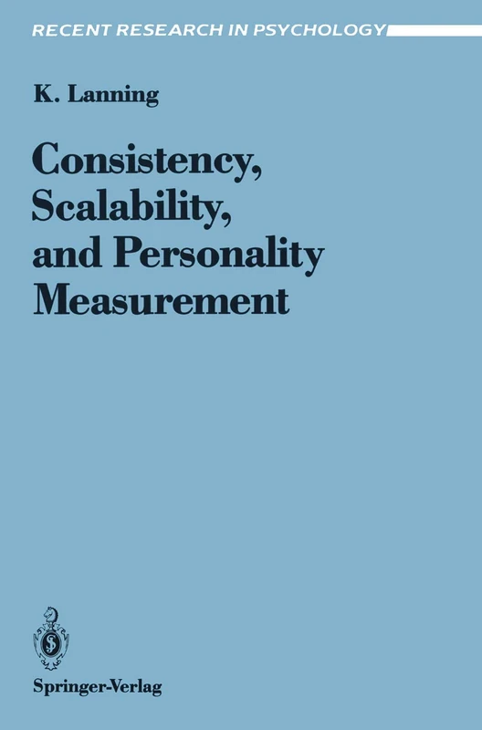 Consistency, Scalability, and Personality Measurement: 6) (Recent Research in Psychology)