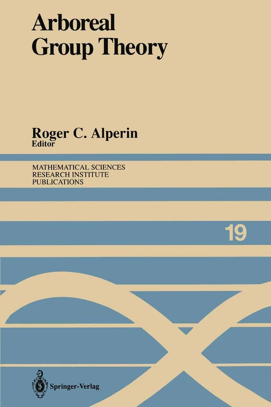 Arboreal Group Theory: Proceedings of a Workshop Held September 13–16, 1988: 19 (Mathematical Sciences Research Institute Publications, 19)