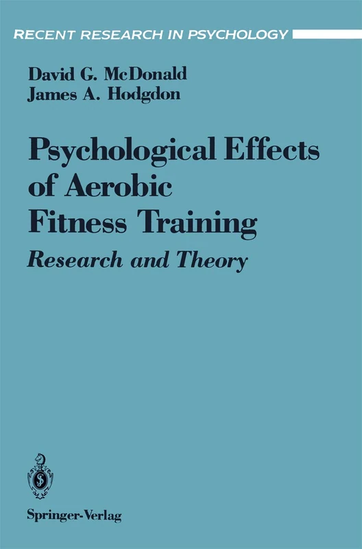 The Psychological Effects of Aerobic Fitness Training: Research and Theory (Recent Research in Psychology)
